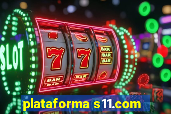 plataforma s11.com